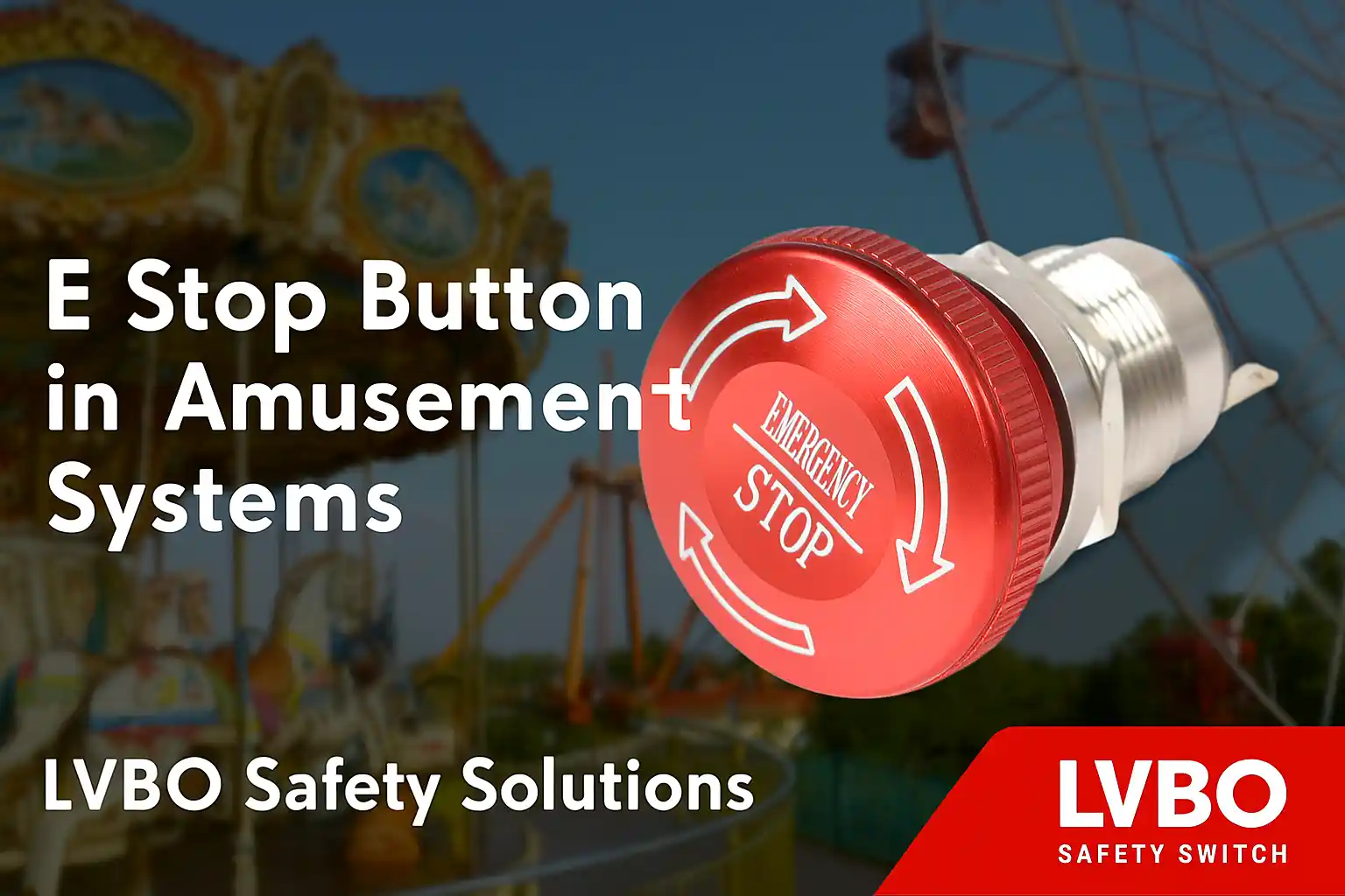 E Stop Button in Amusement Systems | 绿波 Safety Solutions